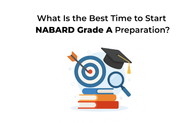 What Is the Best Time to Start NABARD Grade A Preparation?